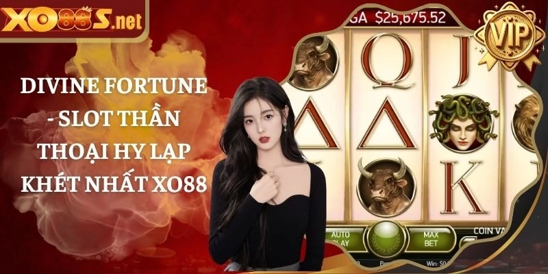 Divine Fortune - Slot Thần Thoại Hy Lạp Khét Nhất XO88