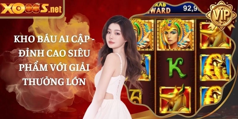 Kho Báu Ai Cập - Đỉnh Cao Siêu Phẩm Với Giải Thưởng Lớn